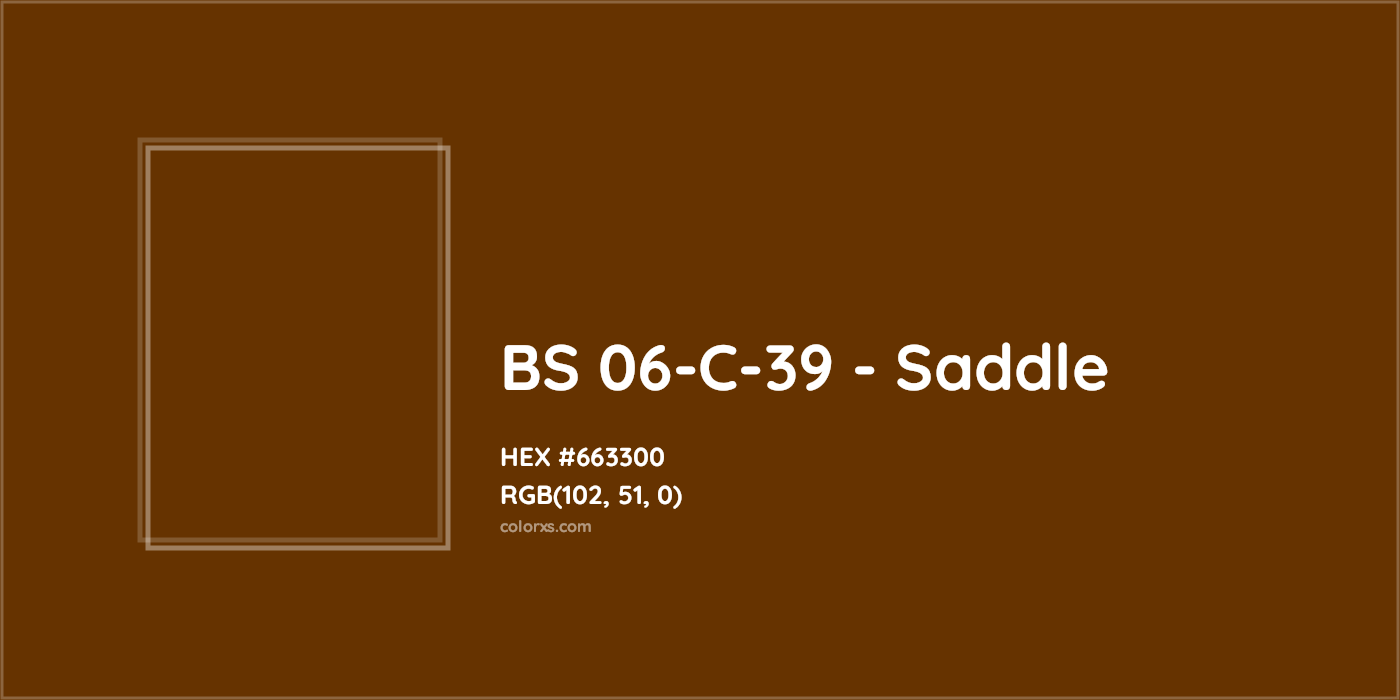 HEX #663300 BS 06-C-39 - Saddle CMS British Standard 4800 - Color Code
