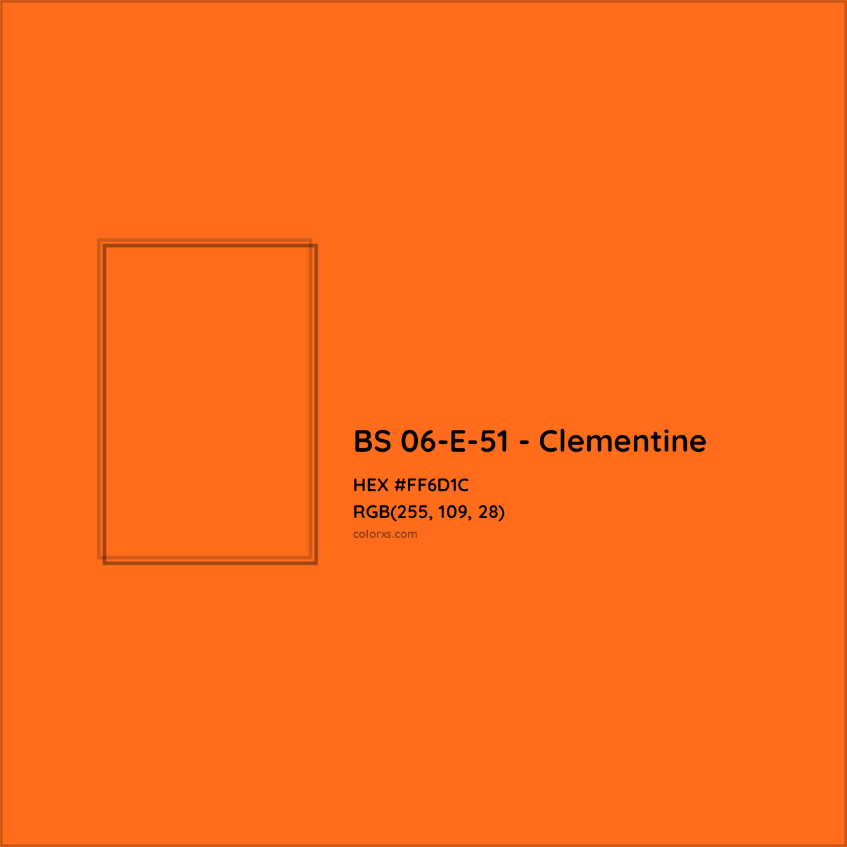 HEX #FF6D1C BS 06-E-51 - Clementine CMS British Standard 4800 - Color Code