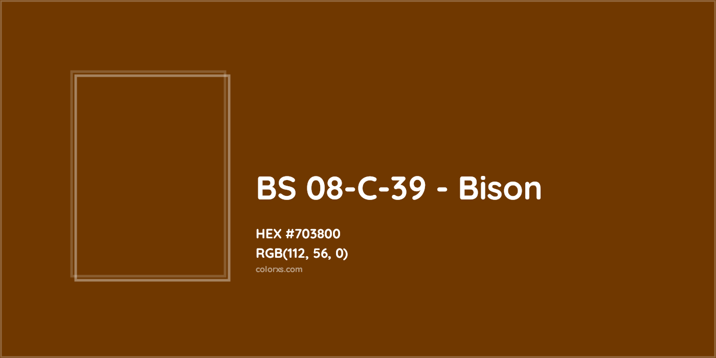 HEX #703800 BS 08-C-39 - Bison CMS British Standard 4800 - Color Code