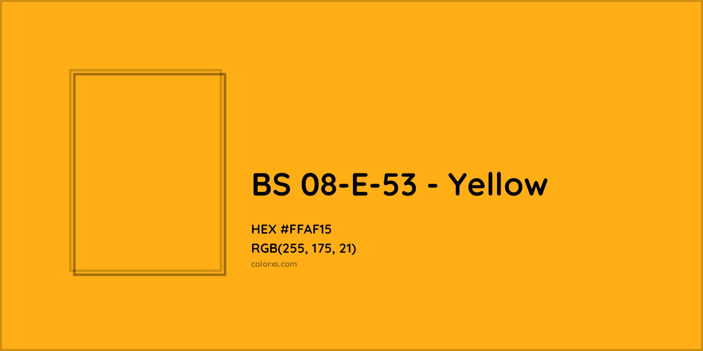 HEX #FFAF15 BS 08-E-53 - Yellow CMS British Standard 4800 - Color Code
