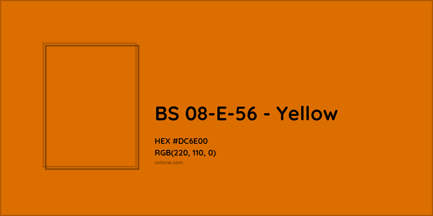 HEX #DC6E00 BS 08-E-56 - Yellow CMS British Standard 4800 - Color Code