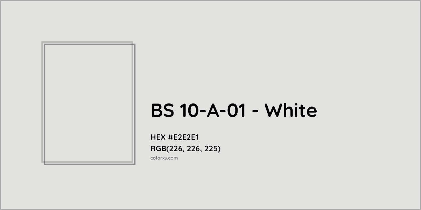 HEX #E2E2E1 BS 10-A-01 - White CMS British Standard 4800 - Color Code
