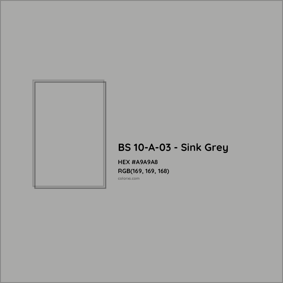 HEX #A9A9A8 BS 10-A-03 - Sink Grey CMS British Standard 4800 - Color Code
