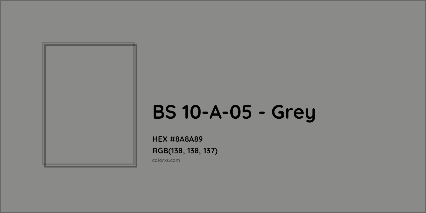HEX #8A8A89 BS 10-A-05 - Grey CMS British Standard 4800 - Color Code