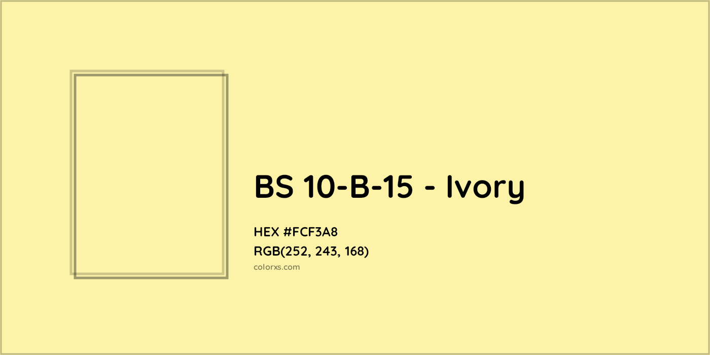 HEX #FCF3A8 BS 10-B-15 - Ivory CMS British Standard 4800 - Color Code