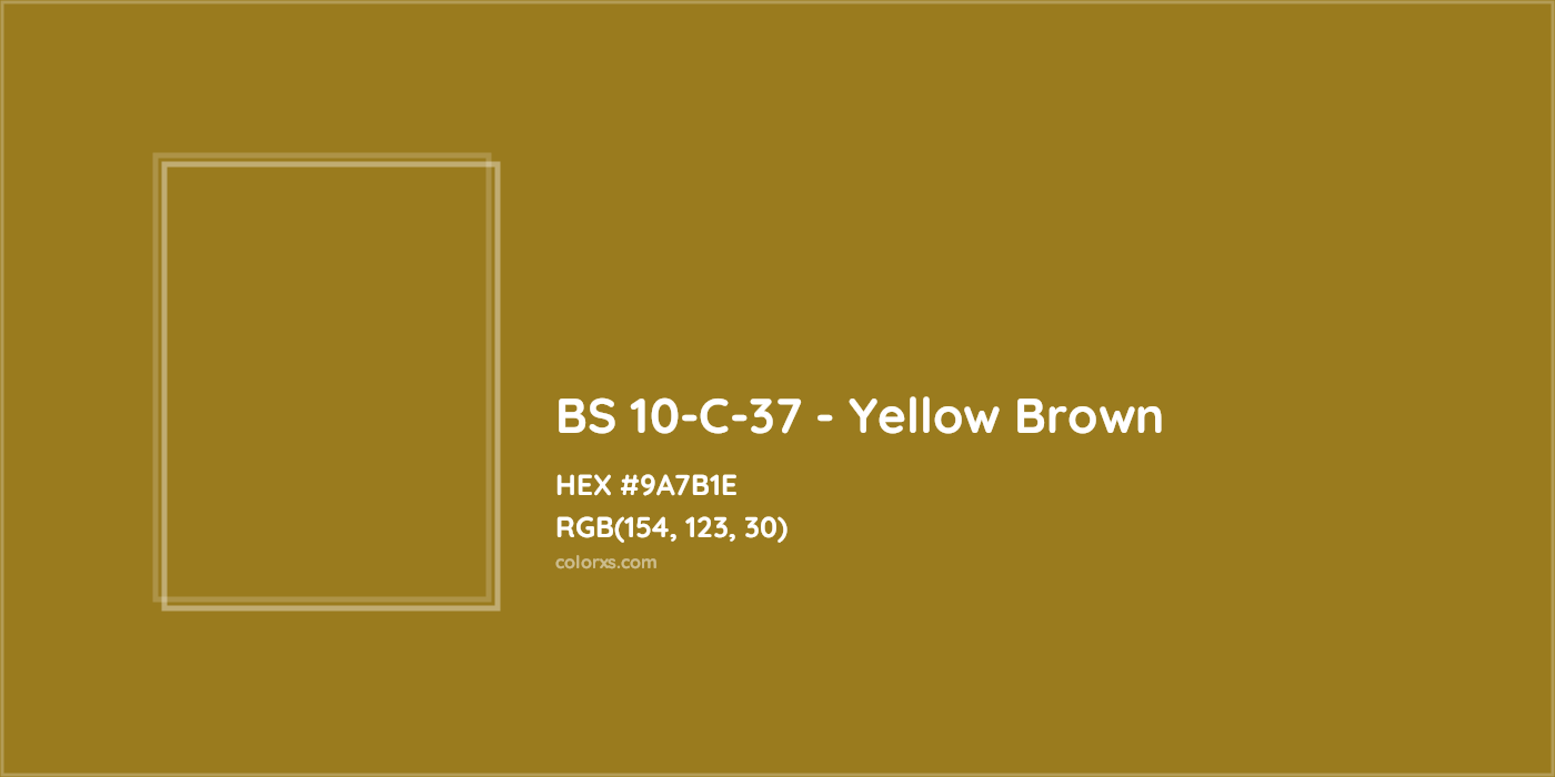 HEX #9A7B1E BS 10-C-37 - Yellow Brown CMS British Standard 4800 - Color Code