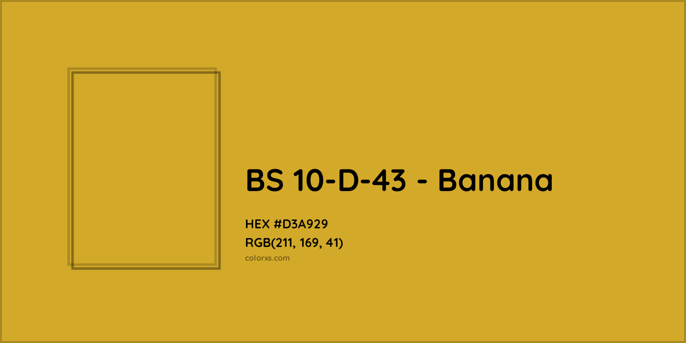 HEX #D3A929 BS 10-D-43 - Banana CMS British Standard 4800 - Color Code