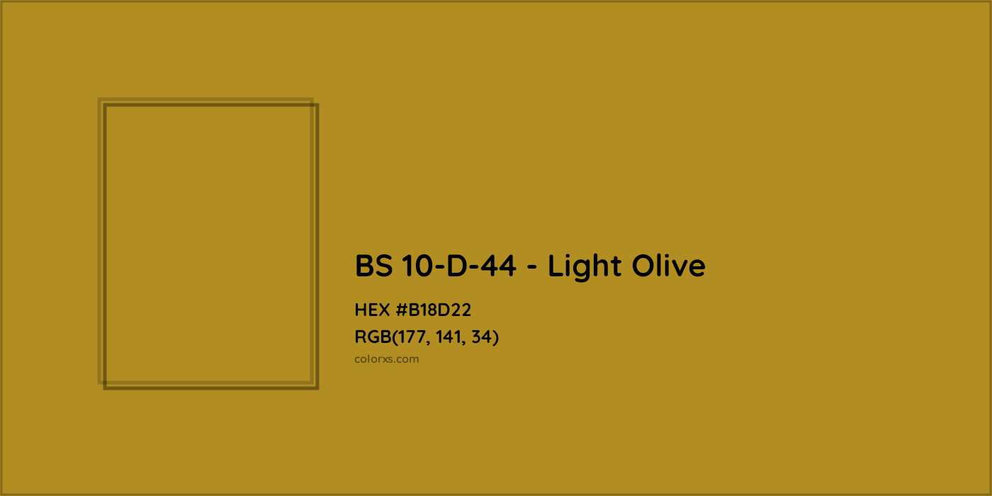 HEX #B18D22 BS 10-D-44 - Light Olive CMS British Standard 4800 - Color Code