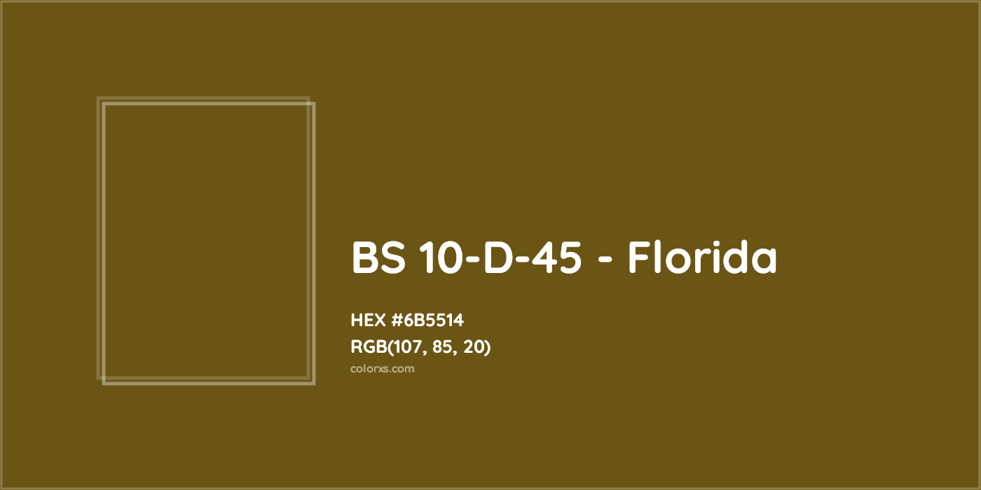 HEX #6B5514 BS 10-D-45 - Florida CMS British Standard 4800 - Color Code