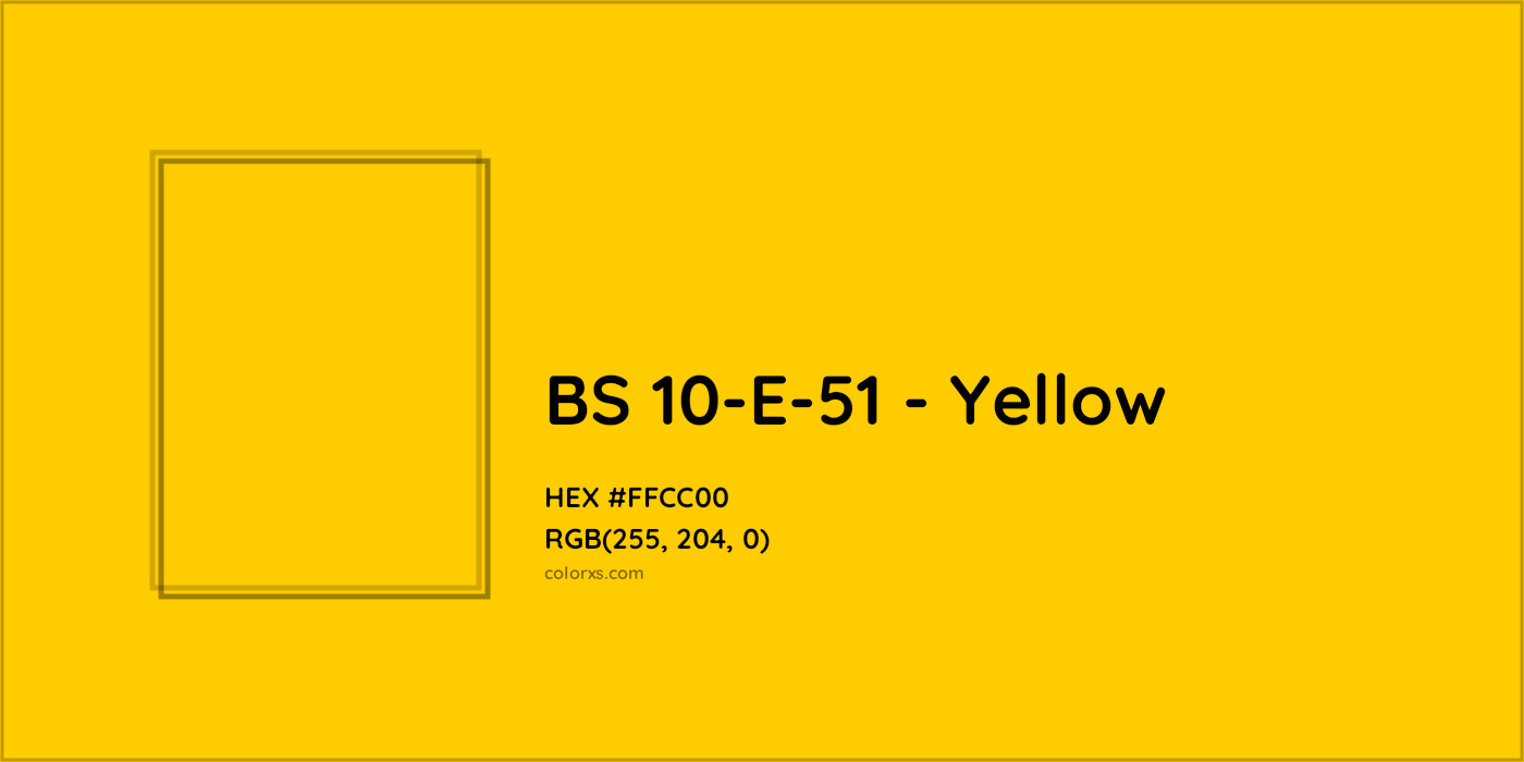 HEX #FFCC00 BS 10-E-51 - Yellow CMS British Standard 4800 - Color Code