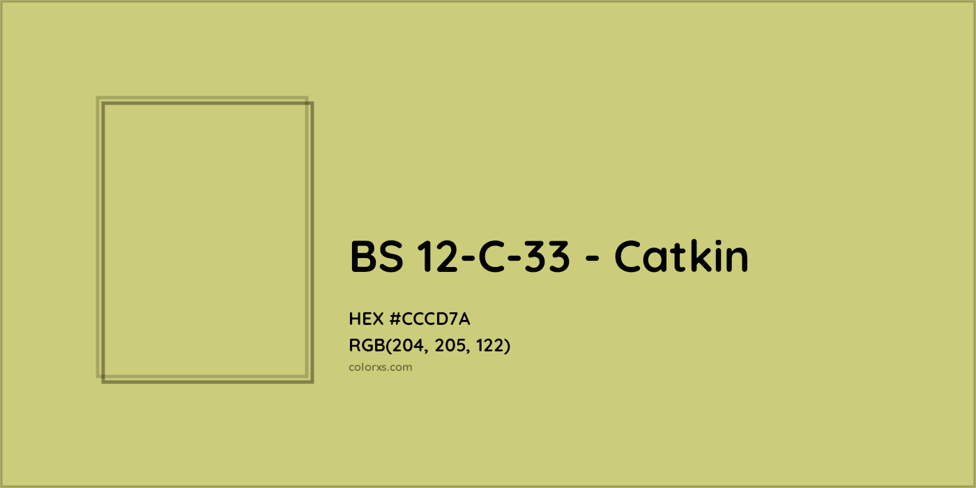 HEX #CCCD7A BS 12-C-33 - Catkin CMS British Standard 4800 - Color Code