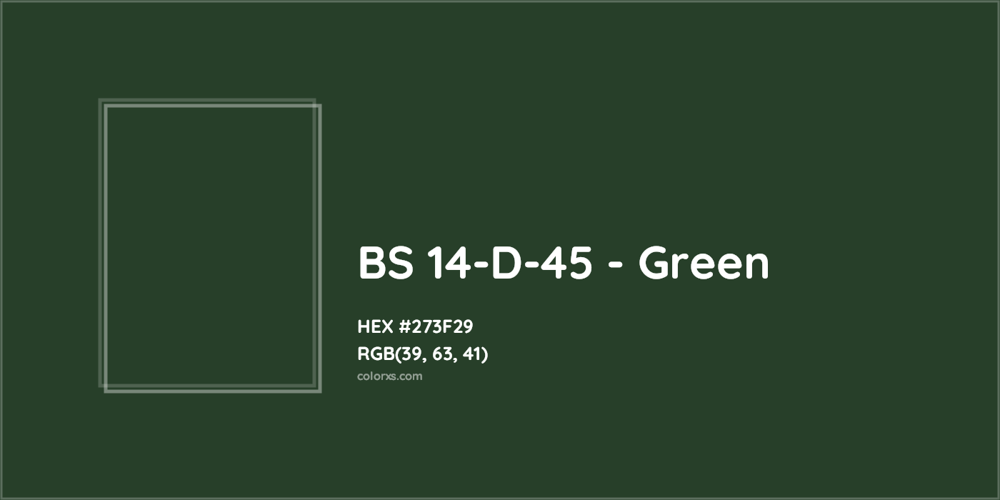 HEX #273F29 BS 14-D-45 - Green CMS British Standard 4800 - Color Code