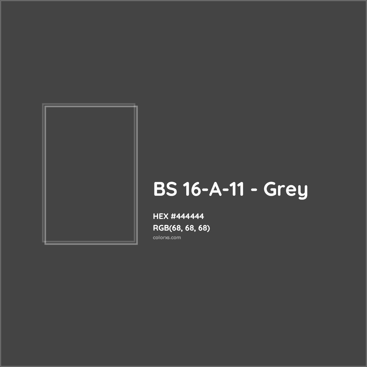 HEX #444444 BS 16-A-11 - Grey CMS British Standard 4800 - Color Code