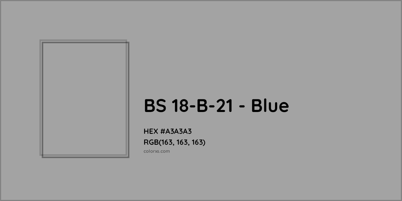 HEX #A3A3A3 BS 18-B-21 - Blue CMS British Standard 4800 - Color Code
