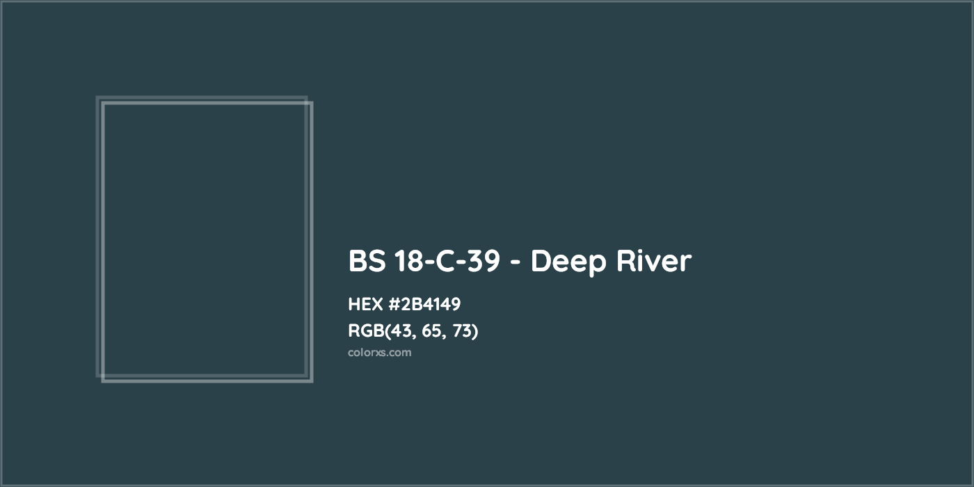 HEX #2B4149 BS 18-C-39 - Deep River CMS British Standard 4800 - Color Code