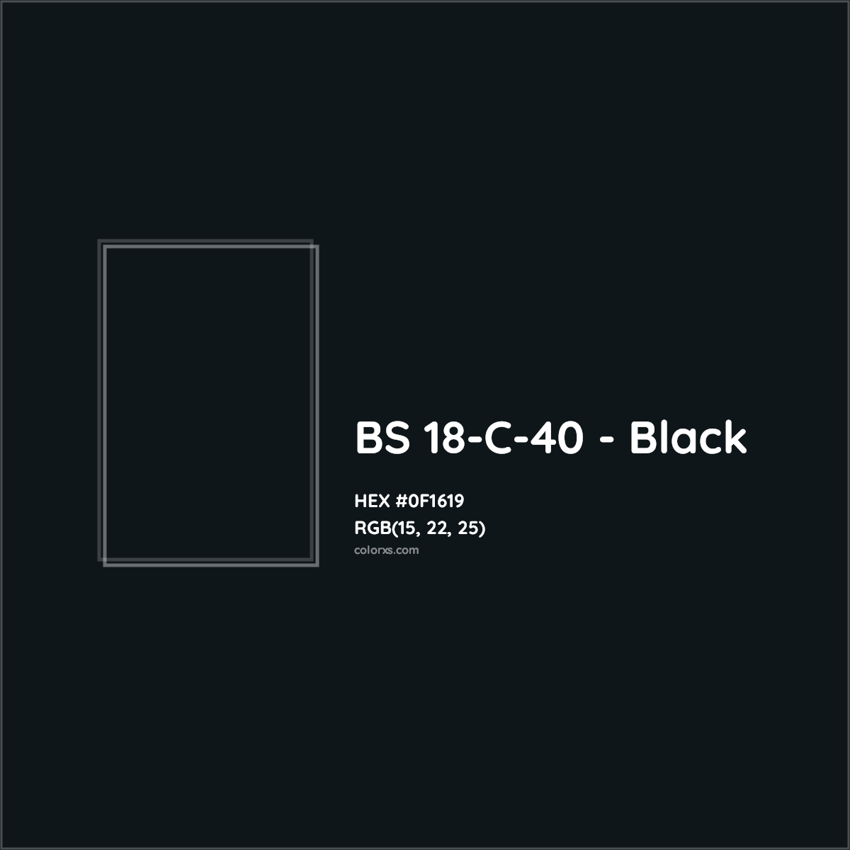 HEX #0F1619 BS 18-C-40 - Black CMS British Standard 4800 - Color Code