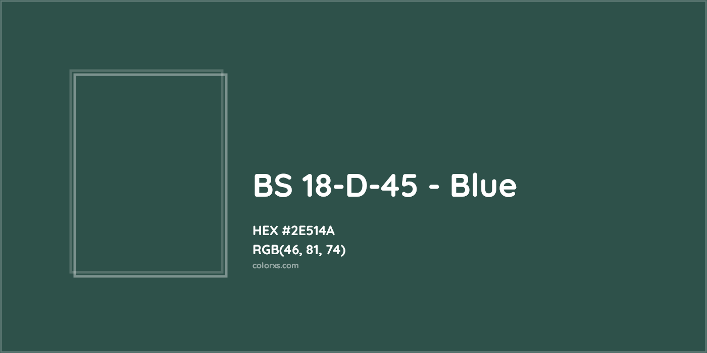 HEX #2E514A BS 18-D-45 - Blue CMS British Standard 4800 - Color Code