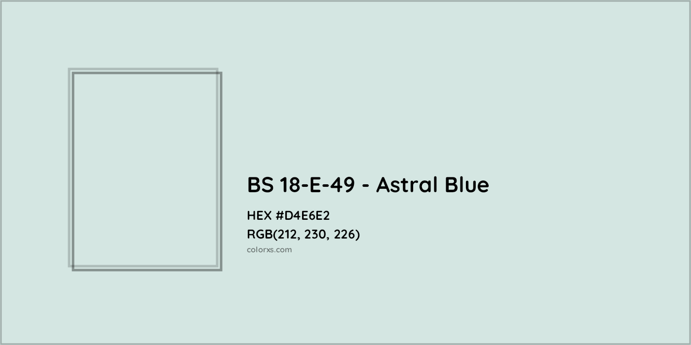 HEX #D4E6E2 BS 18-E-49 - Astral Blue CMS British Standard 4800 - Color Code