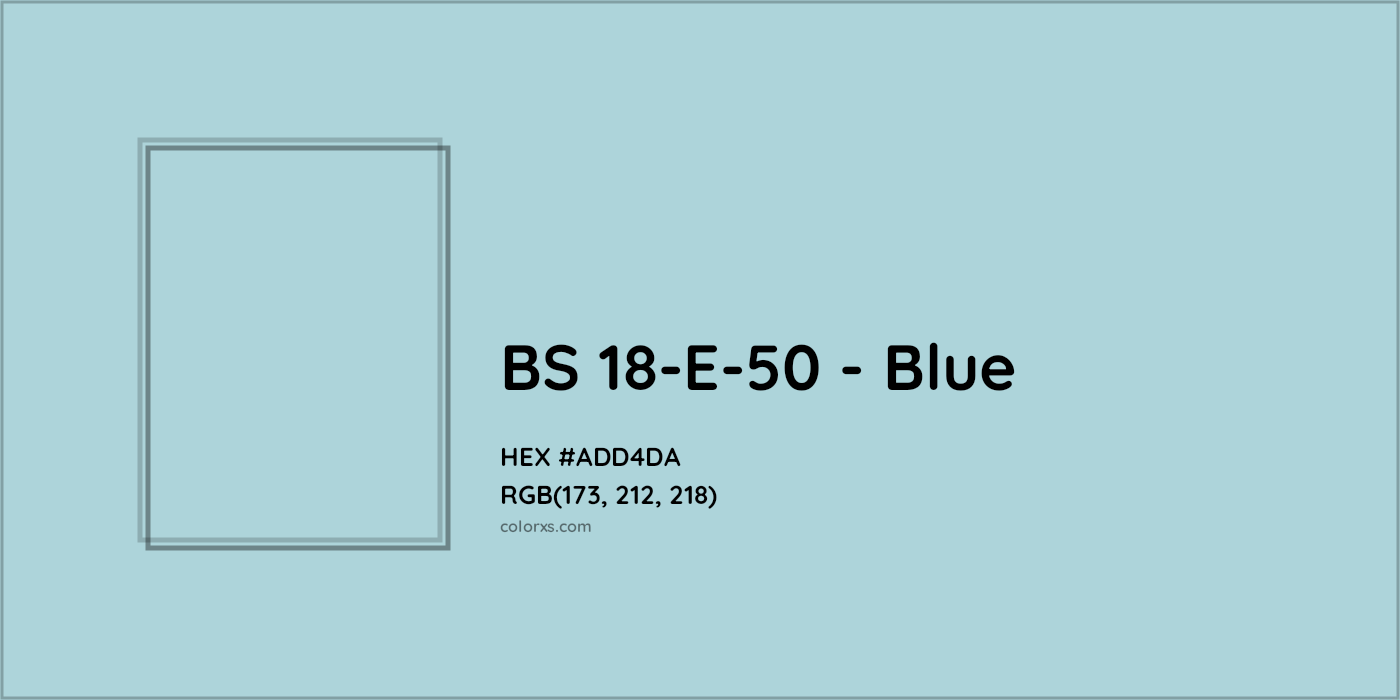 HEX #ADD4DA BS 18-E-50 - Blue CMS British Standard 4800 - Color Code