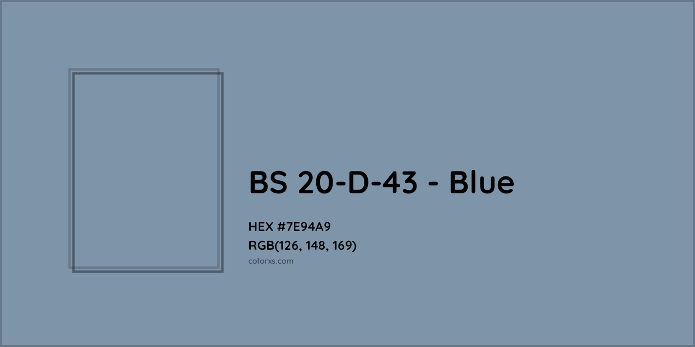 HEX #7E94A9 BS 20-D-43 - Blue CMS British Standard 4800 - Color Code