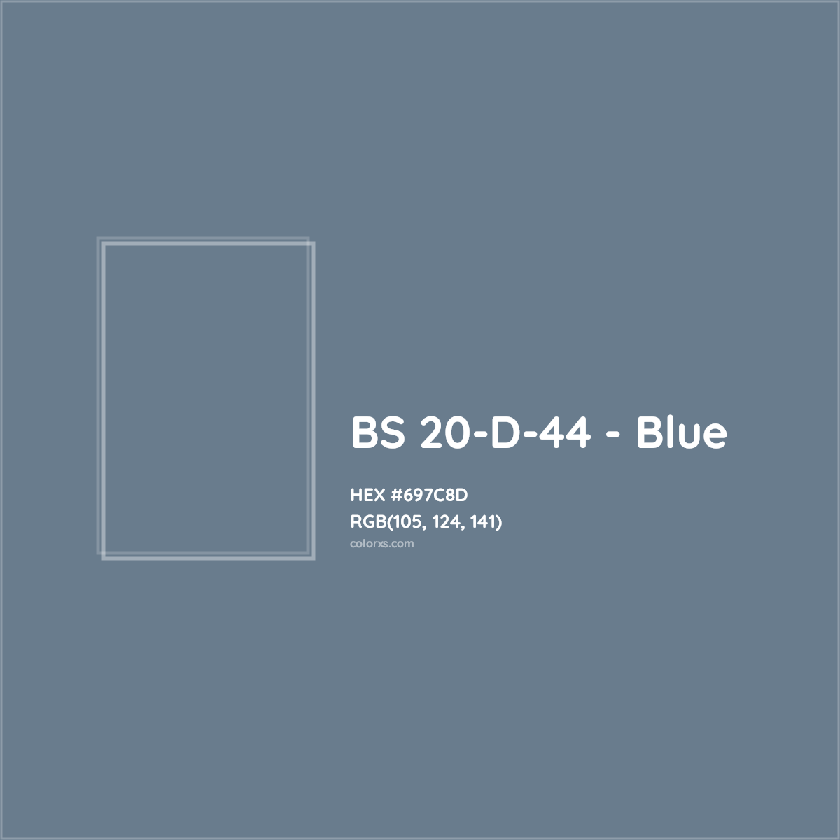 HEX #697C8D BS 20-D-44 - Blue CMS British Standard 4800 - Color Code