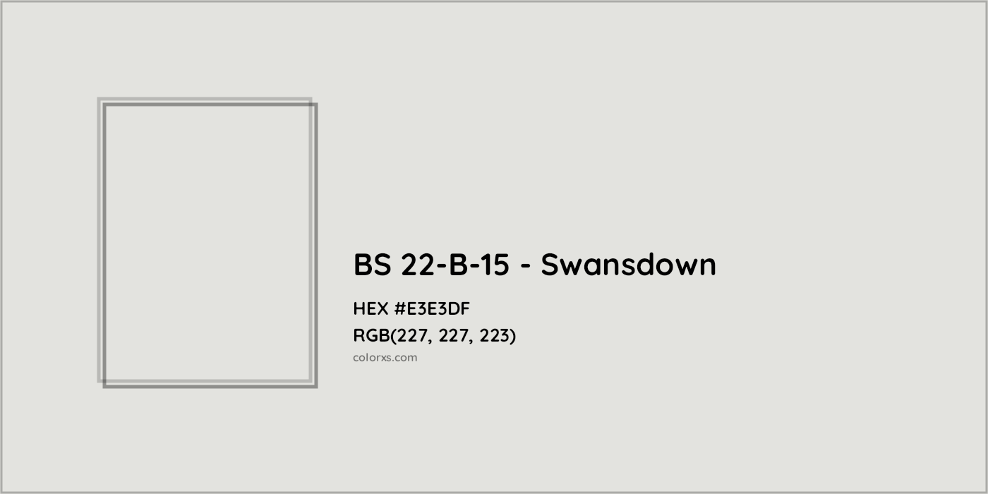 HEX #E3E3DF BS 22-B-15 - Swansdown CMS British Standard 4800 - Color Code