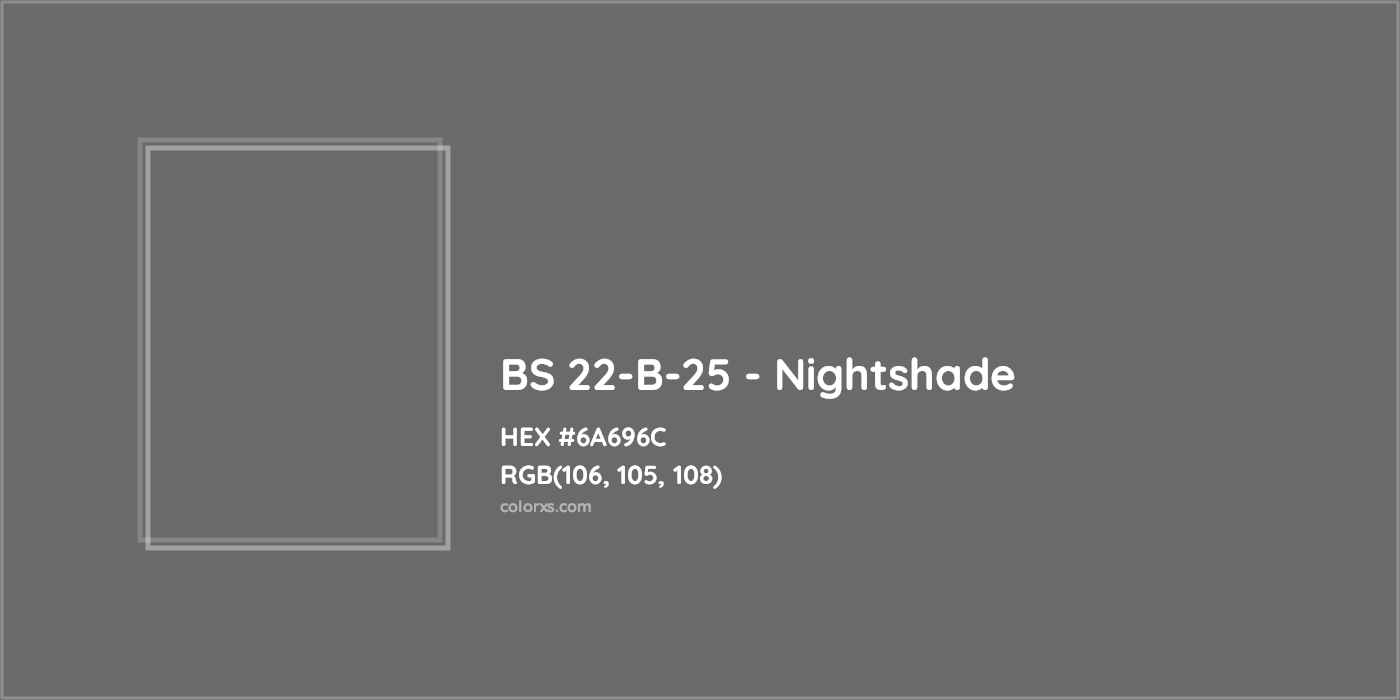 HEX #6A696C BS 22-B-25 - Nightshade CMS British Standard 4800 - Color Code