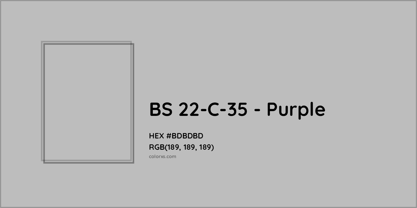 HEX #BDBDBD BS 22-C-35 - Purple CMS British Standard 4800 - Color Code