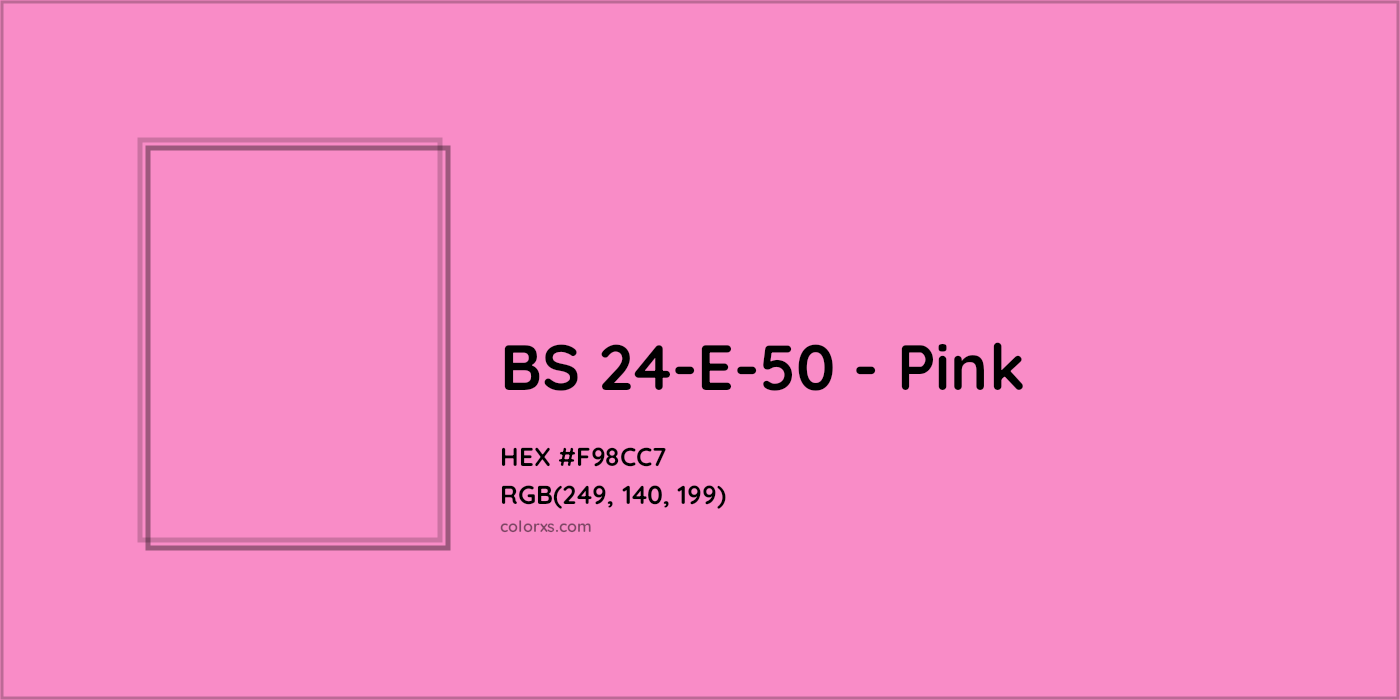 HEX #F98CC7 BS 24-E-50 - Pink CMS British Standard 4800 - Color Code