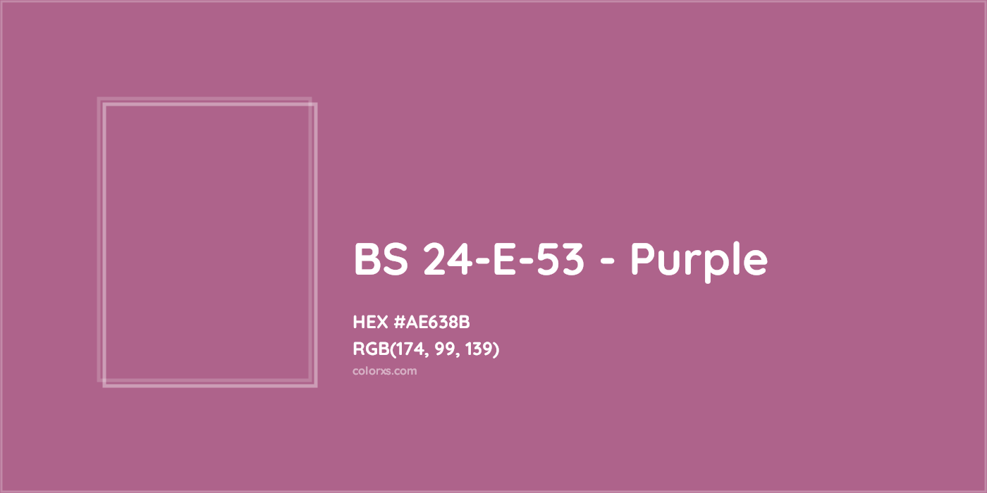 HEX #AE638B BS 24-E-53 - Purple CMS British Standard 4800 - Color Code