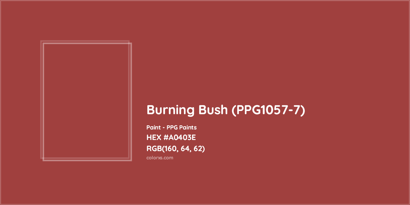 HEX #A0403E Burning Bush (PPG1057-7) Paint PPG Paints - Color Code