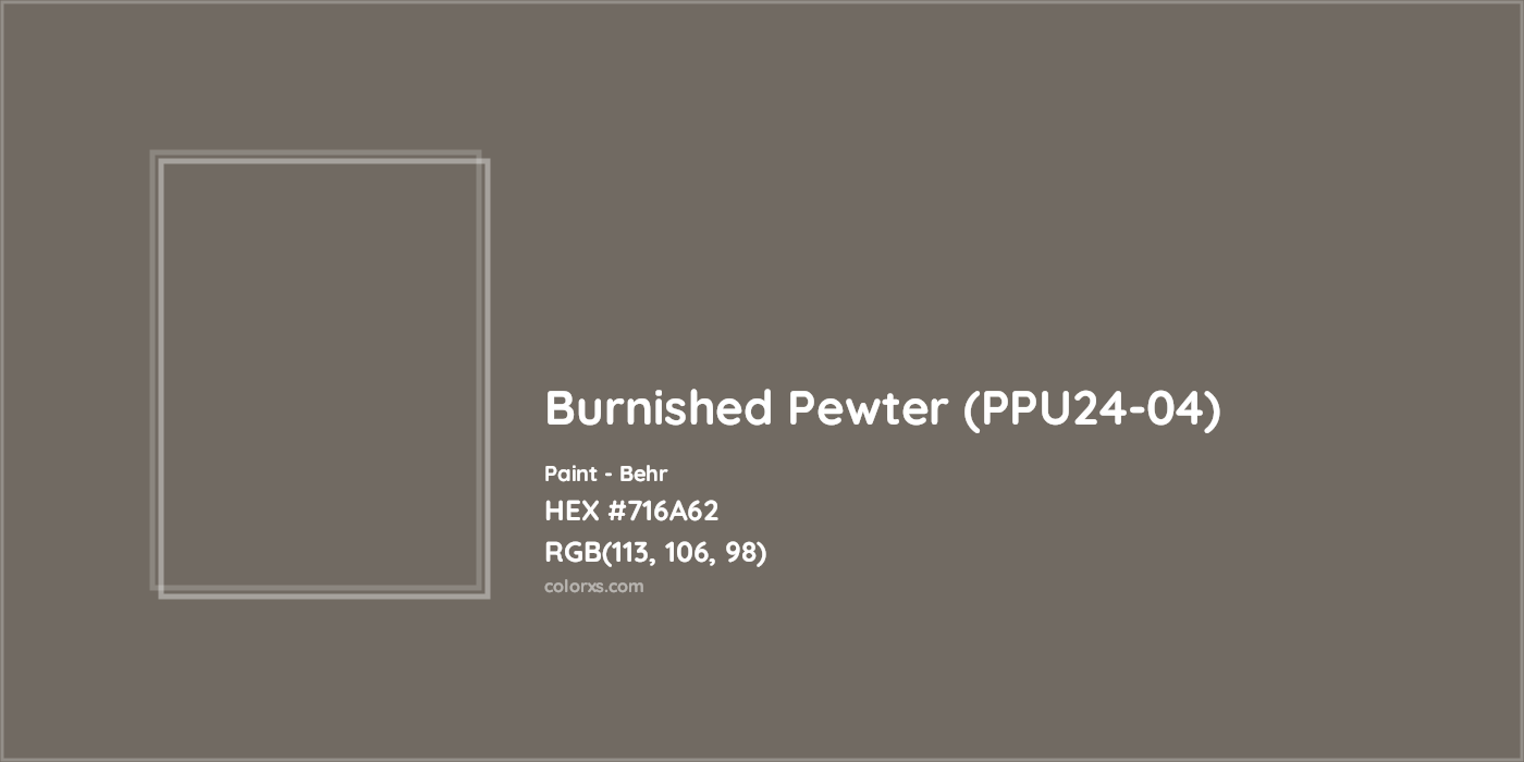 HEX #716A62 Burnished Pewter (PPU24-04) Paint Behr - Color Code
