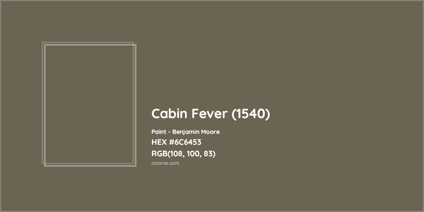 HEX #6C6453 Cabin Fever (1540) Paint Benjamin Moore - Color Code