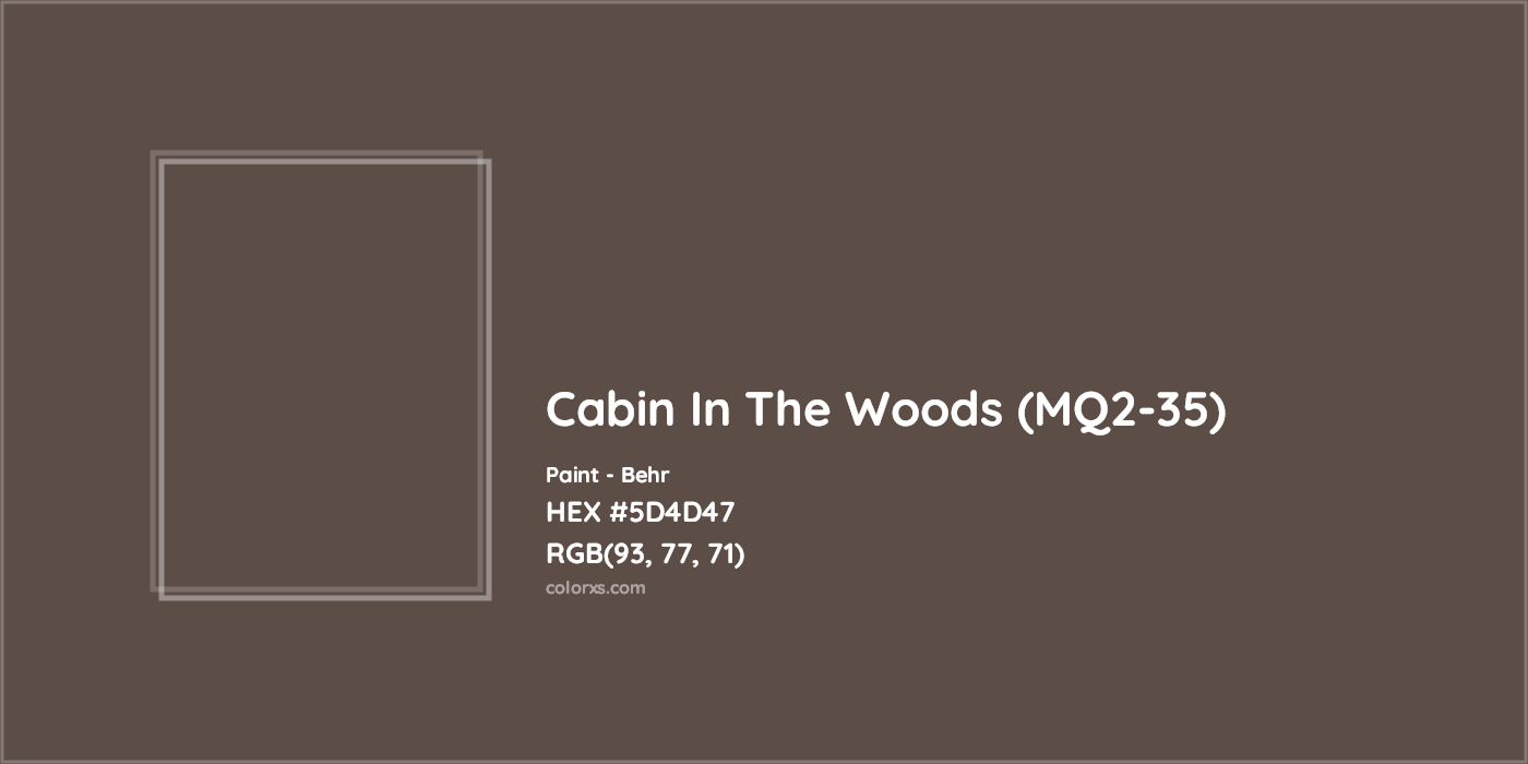 HEX #5D4D47 Cabin In The Woods (MQ2-35) Paint Behr - Color Code