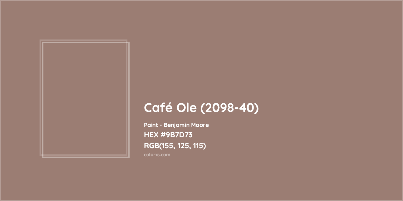 HEX #9B7D73 Café Ole (2098-40) Paint Benjamin Moore - Color Code