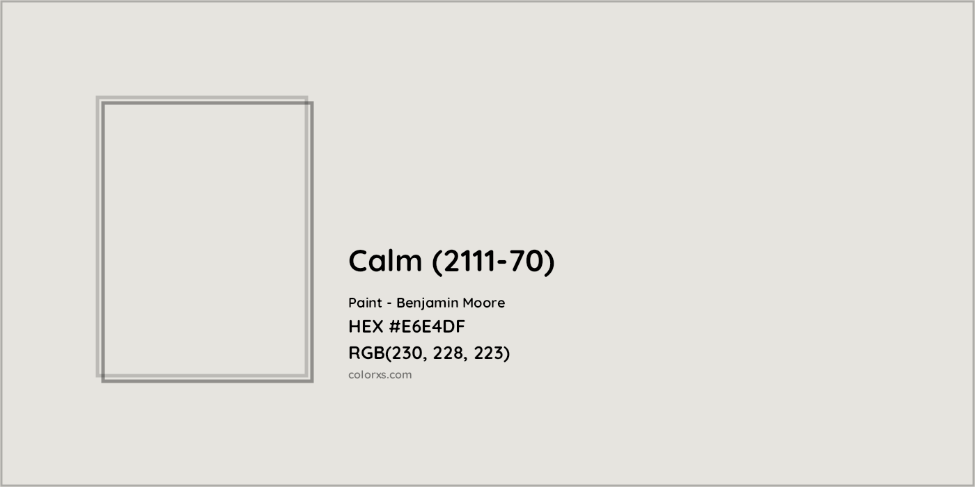 HEX #E6E4DF Calm (2111-70) Paint Benjamin Moore - Color Code