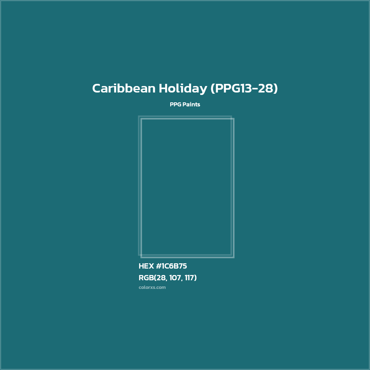 HEX #1C6B75 Caribbean Holiday (PPG13-28) Paint PPG Paints - Color Code