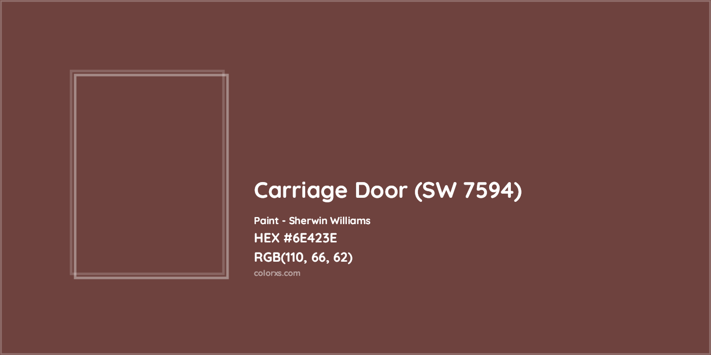 HEX #6E423E Carriage Door (SW 7594) Paint Sherwin Williams - Color Code