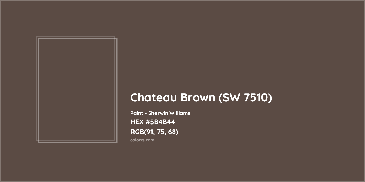 HEX #5B4B44 Chateau Brown (SW 7510) Paint Sherwin Williams - Color Code