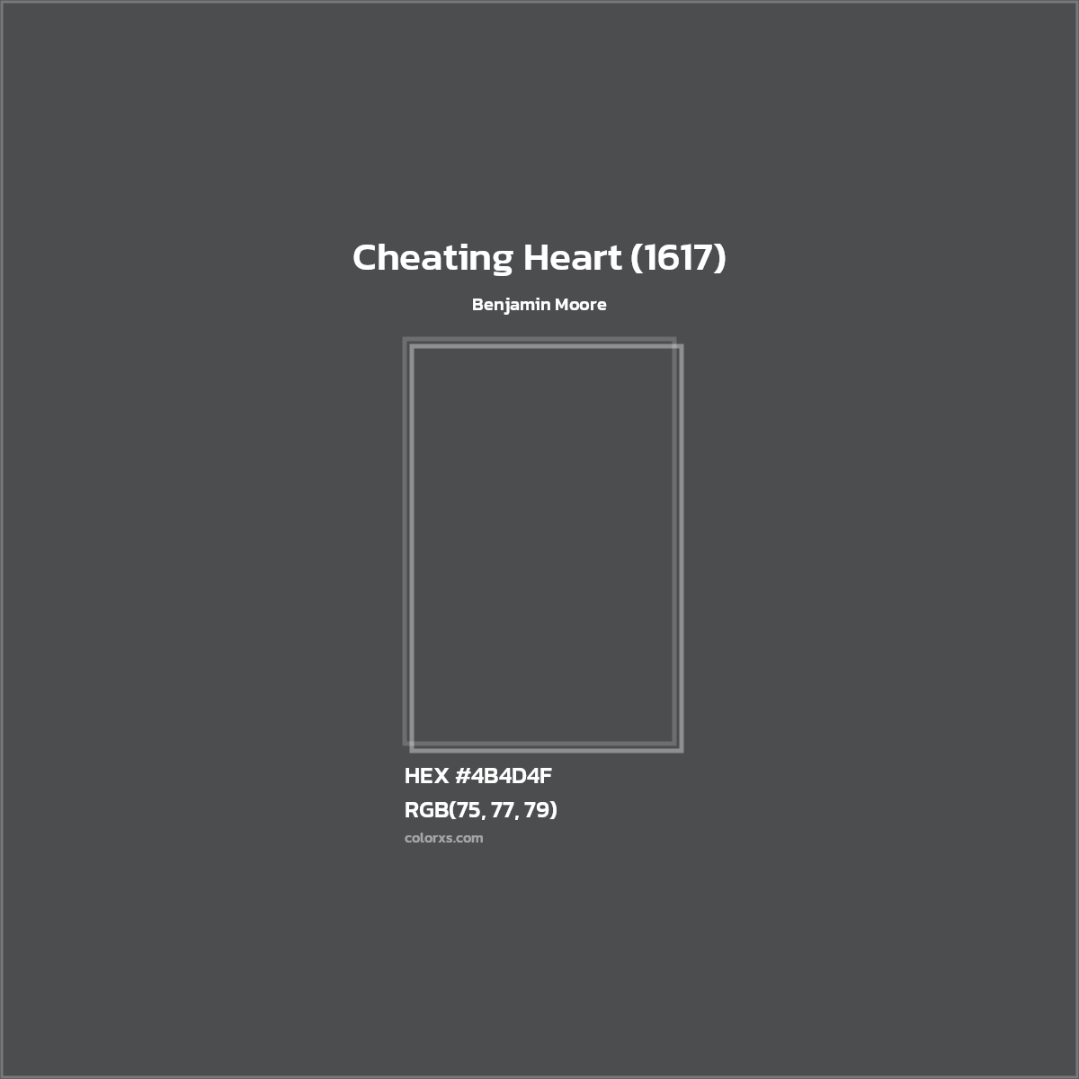 HEX #4B4D4F Cheating Heart (1617) Paint Benjamin Moore - Color Code