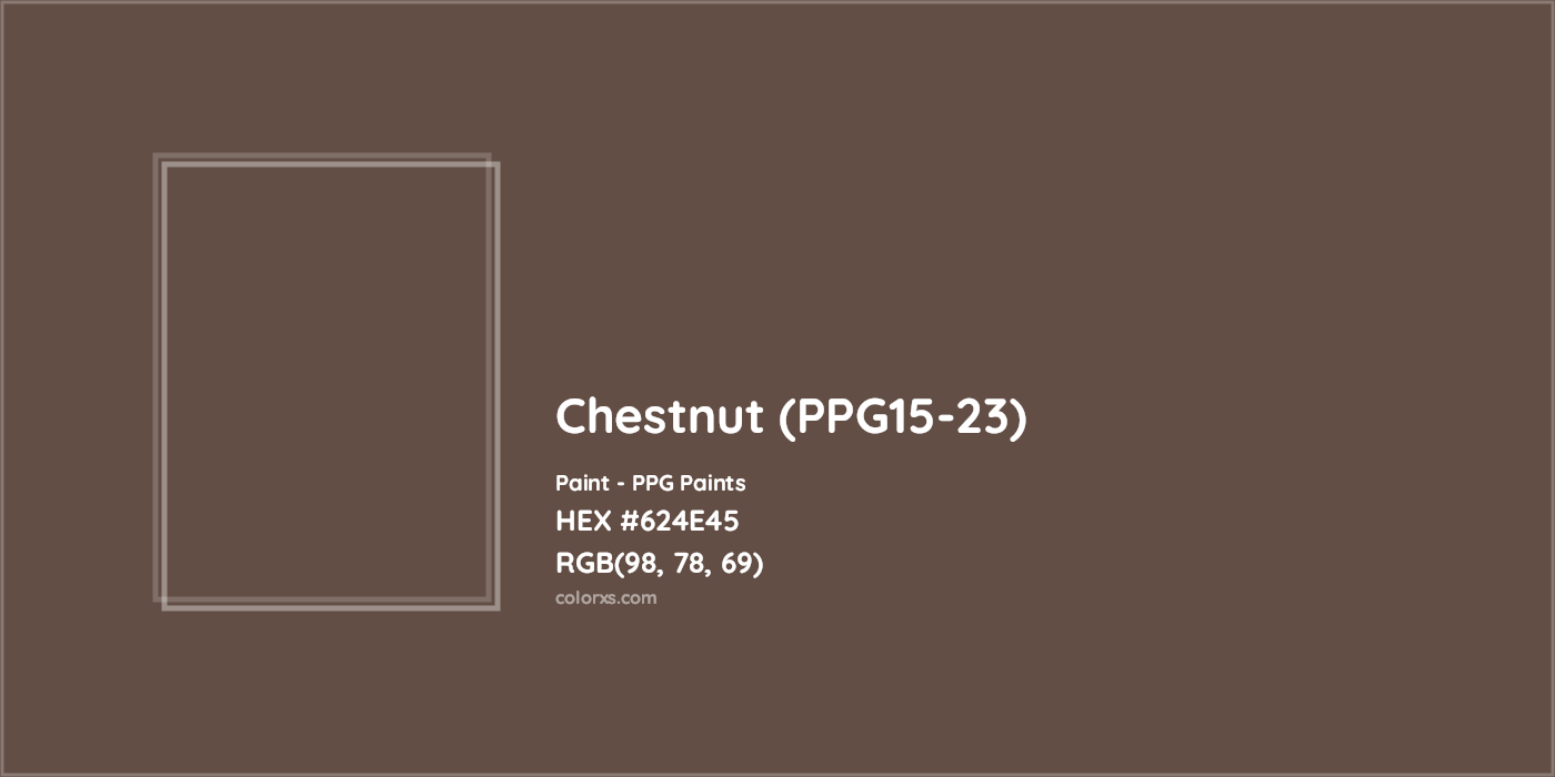 HEX #624E45 Chestnut (PPG15-23) Paint PPG Paints - Color Code