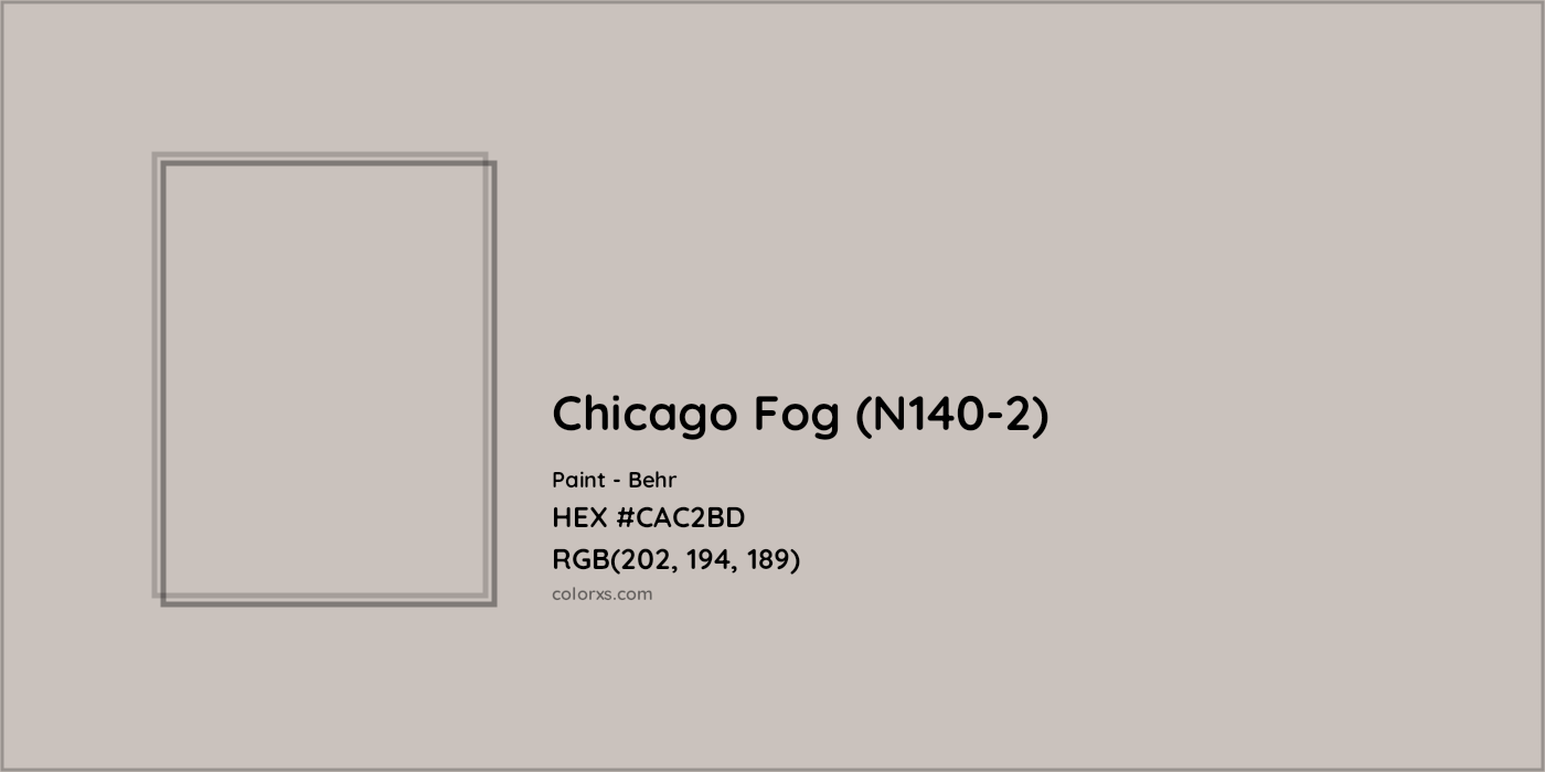 HEX #CAC2BD Chicago Fog (N140-2) Paint Behr - Color Code