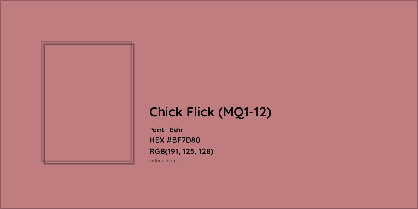 HEX #BF7D80 Chick Flick (MQ1-12) Paint Behr - Color Code