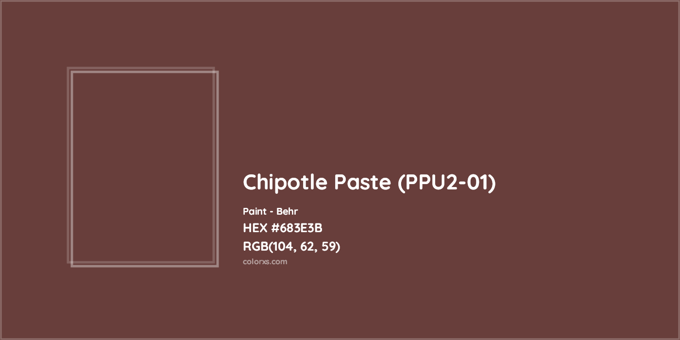 HEX #683E3B Chipotle Paste (PPU2-01) Paint Behr - Color Code