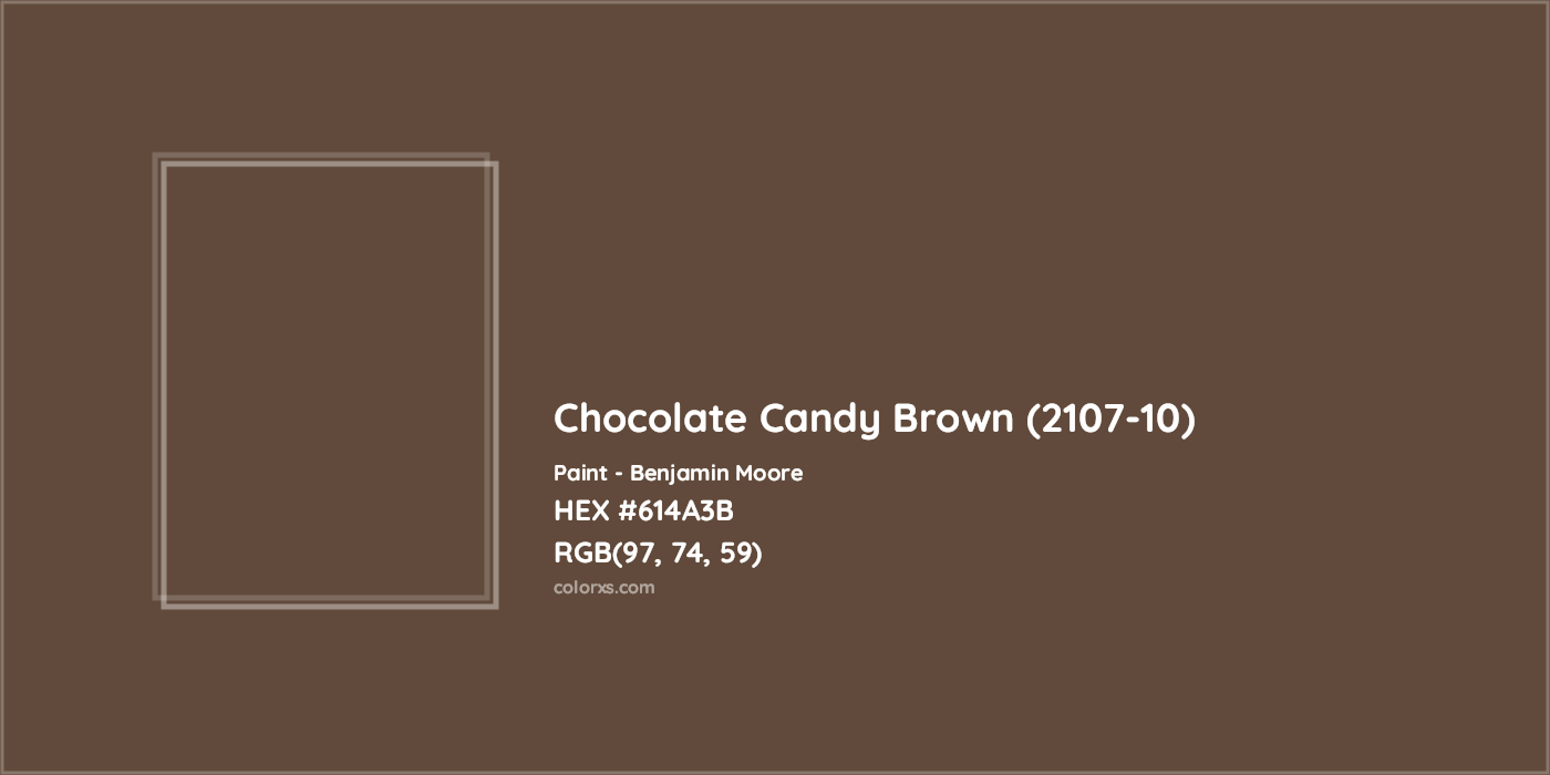 HEX #614A3B Chocolate Candy Brown (2107-10) Paint Benjamin Moore - Color Code