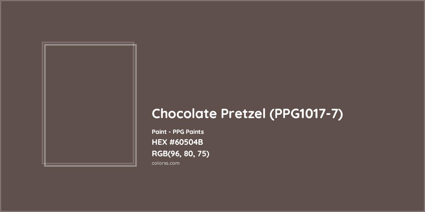 HEX #60504B Chocolate Pretzel (PPG1017-7) Paint PPG Paints - Color Code