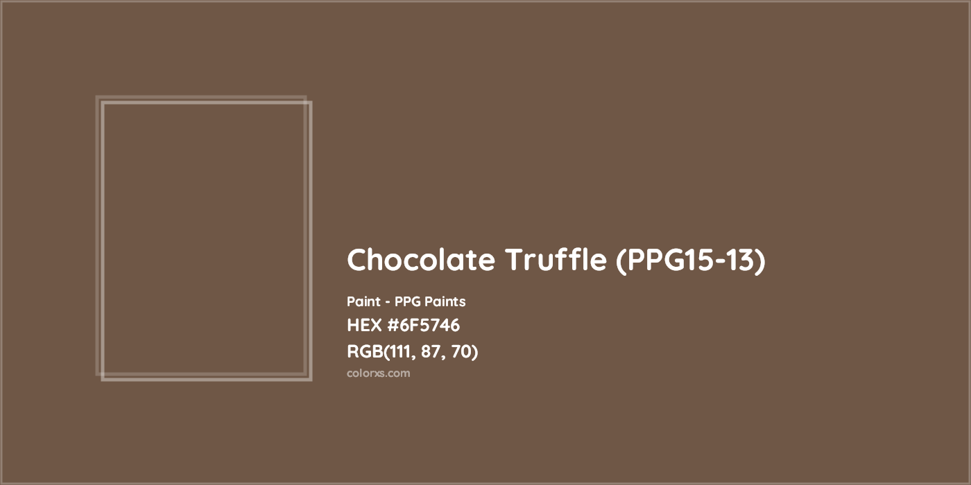 HEX #6F5746 Chocolate Truffle (PPG15-13) Paint PPG Paints - Color Code