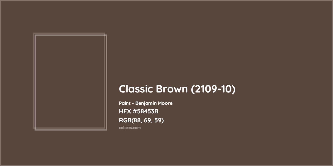 HEX #58453B Classic Brown (2109-10) Paint Benjamin Moore - Color Code
