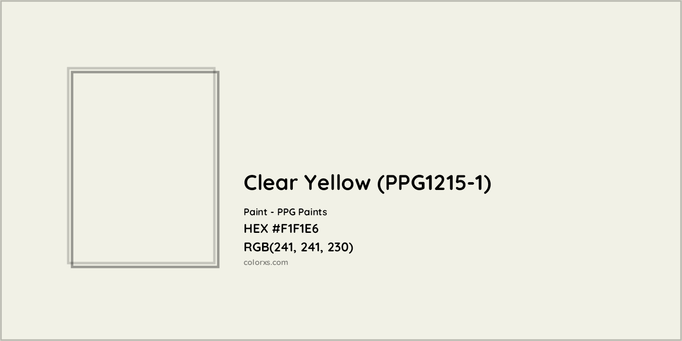 HEX #F1F1E6 Clear Yellow (PPG1215-1) Paint PPG Paints - Color Code