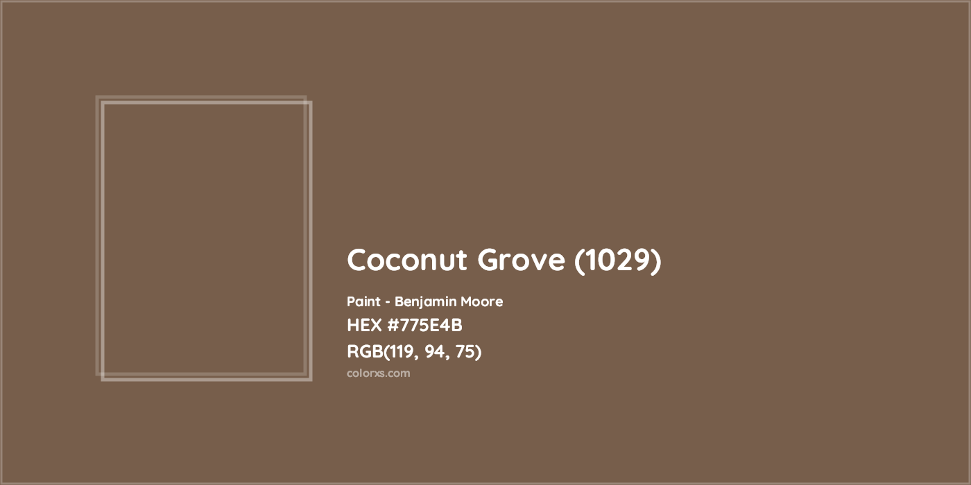 HEX #775E4B Coconut Grove (1029) Paint Benjamin Moore - Color Code